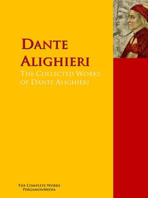 cover image of The Collected Works of Dante Alighieri